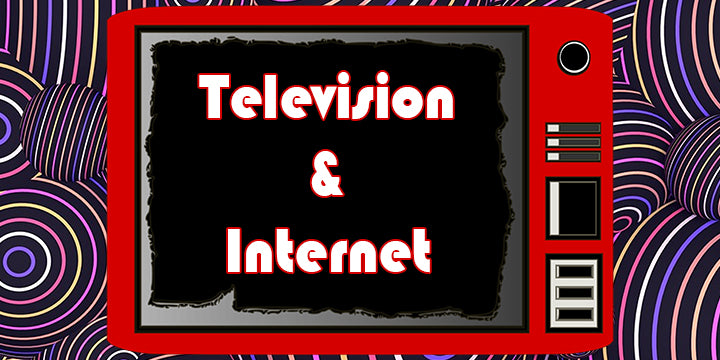 Pop Culture-Television and Internet