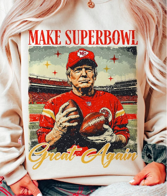 KC Chiefs Make Super Bowl Great Again Trump dtf transfer