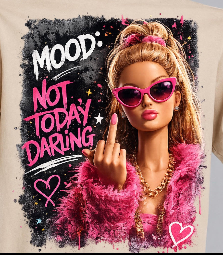 Mood not today darling Dtf transfer