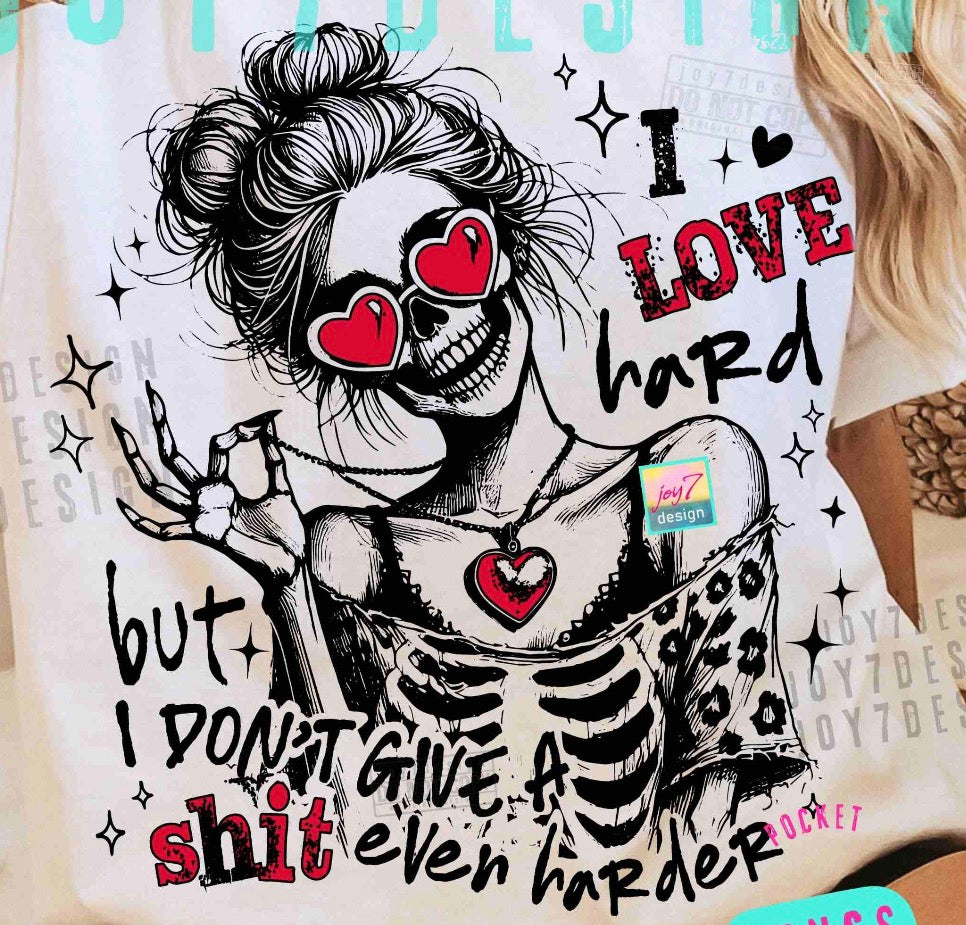 I love hard but I don’t give a shit even harder DTF transfer