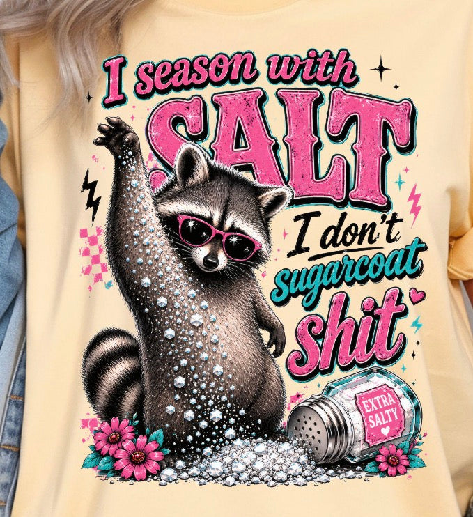 I season with salt I don’t sugarcoat shit DTF transfer