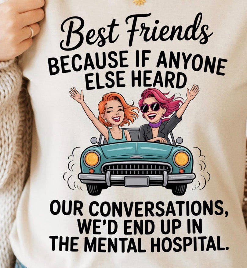 Best Friends because if anyone else heard DTF transfer