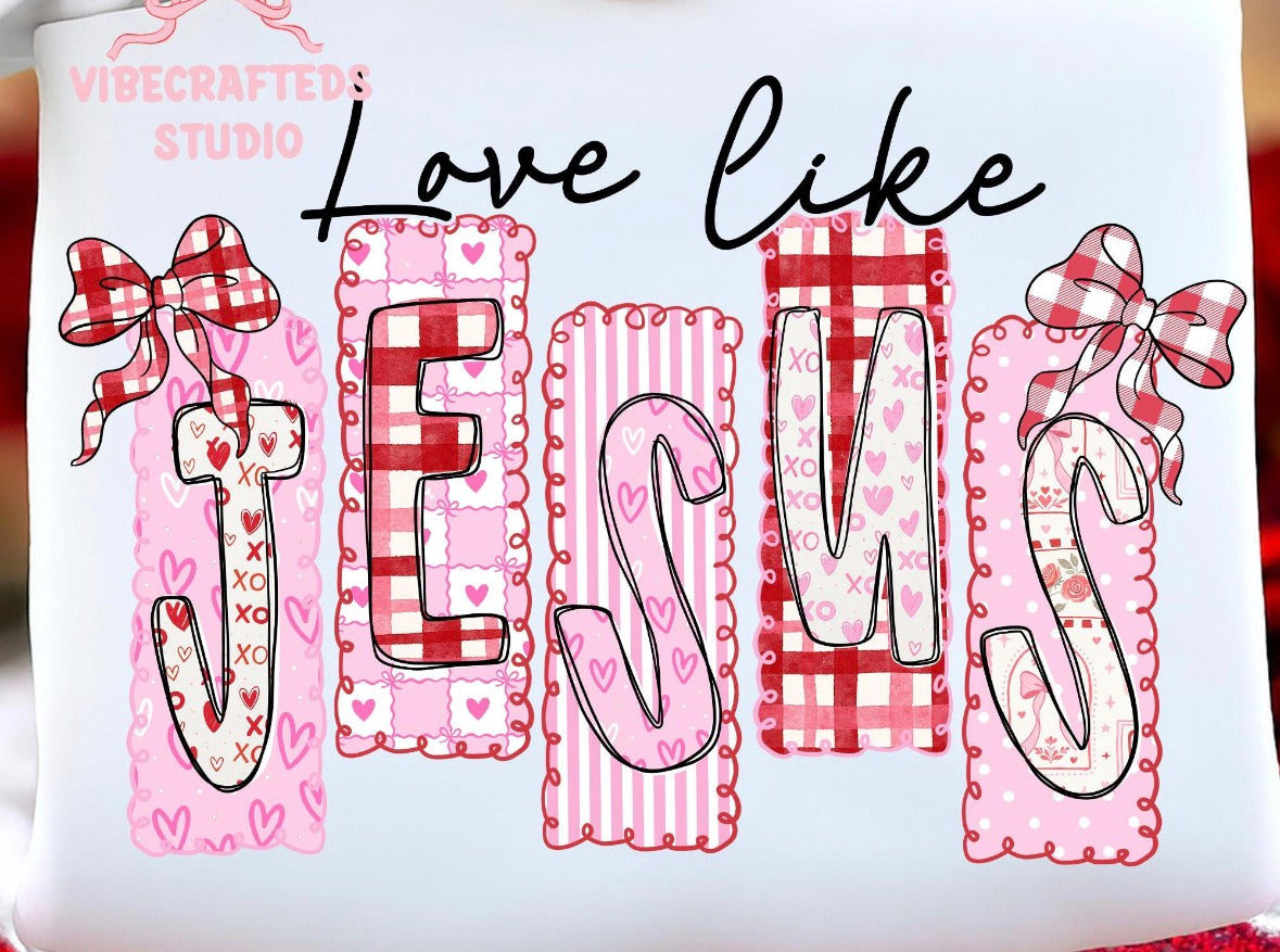 Love Like Jesus pink and red doodle DTF Transfer