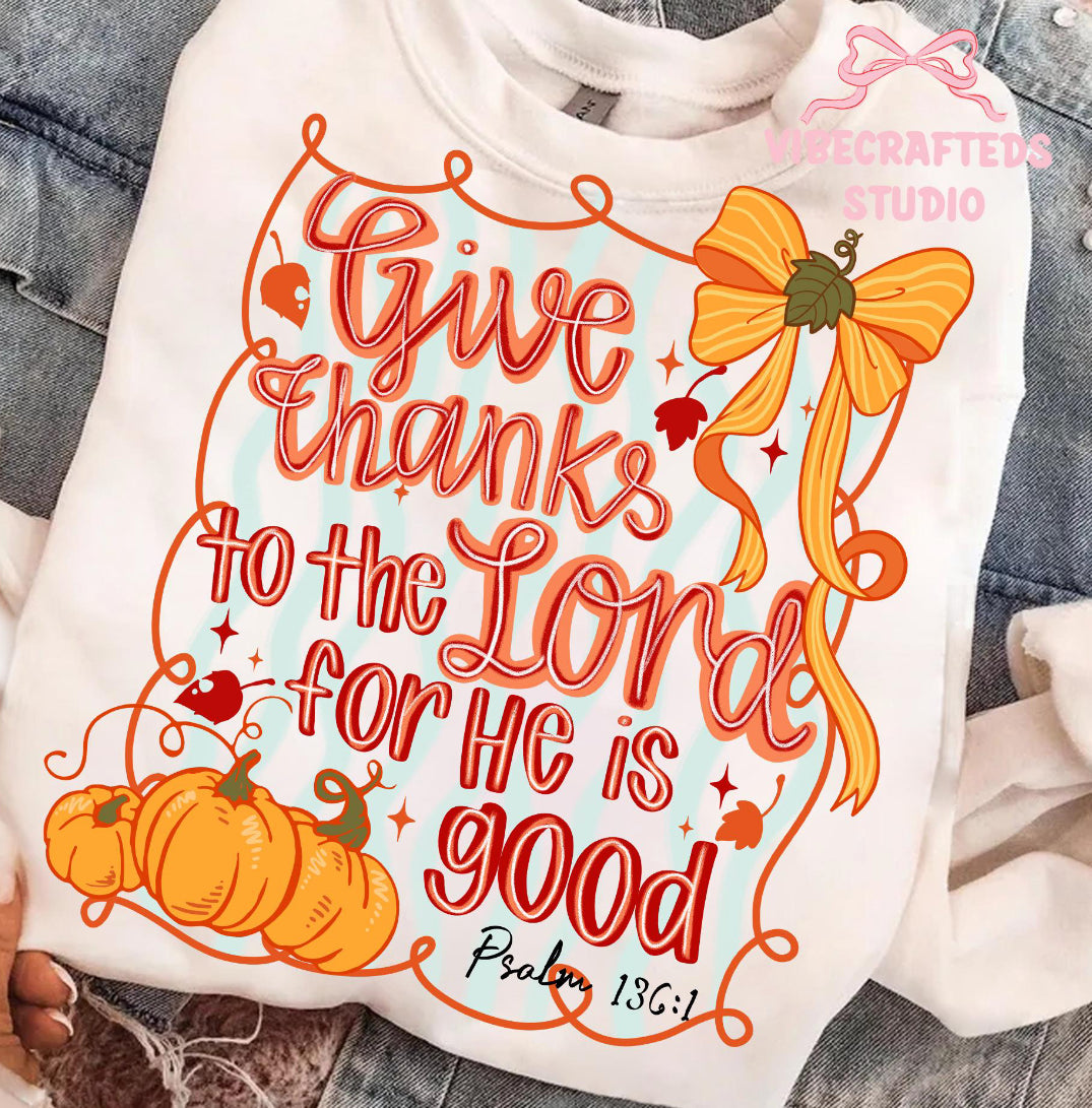 Give thanks to the lord for he is good DTF Transfer