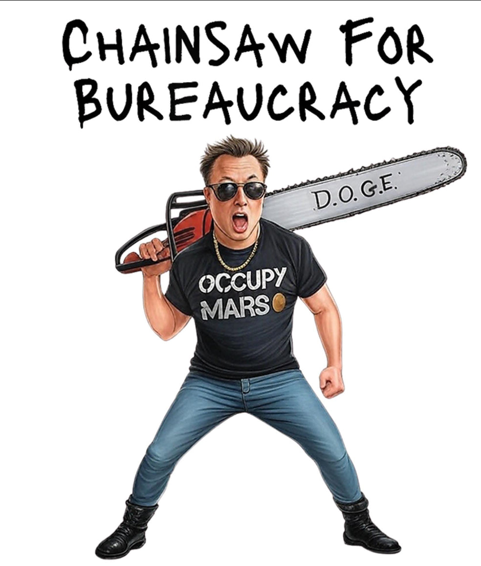D.O.G.E. Elon Musk Chainsaw for Bureaucracy  DTF transfer
