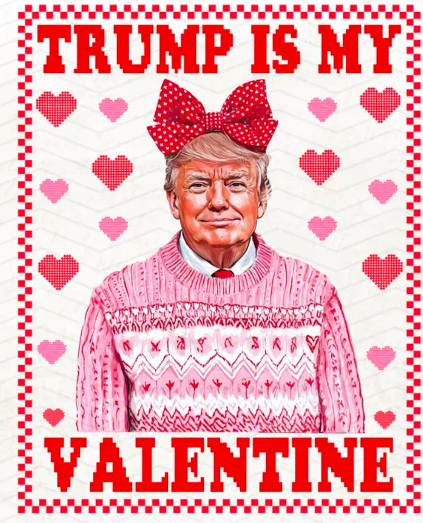 Trump is my Valentine croquette Bow DTF Transfer