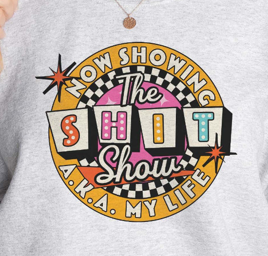 Now Showing the Shit Show AKA my life…dtf transfer