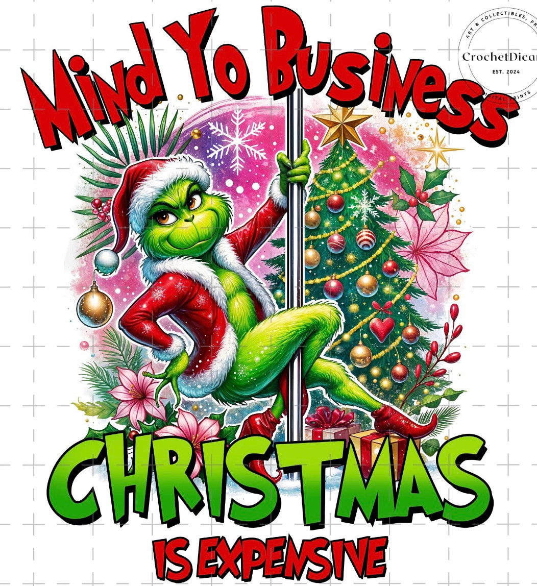 Mind Yo Business Christmas is expensive grinch DTF transfer