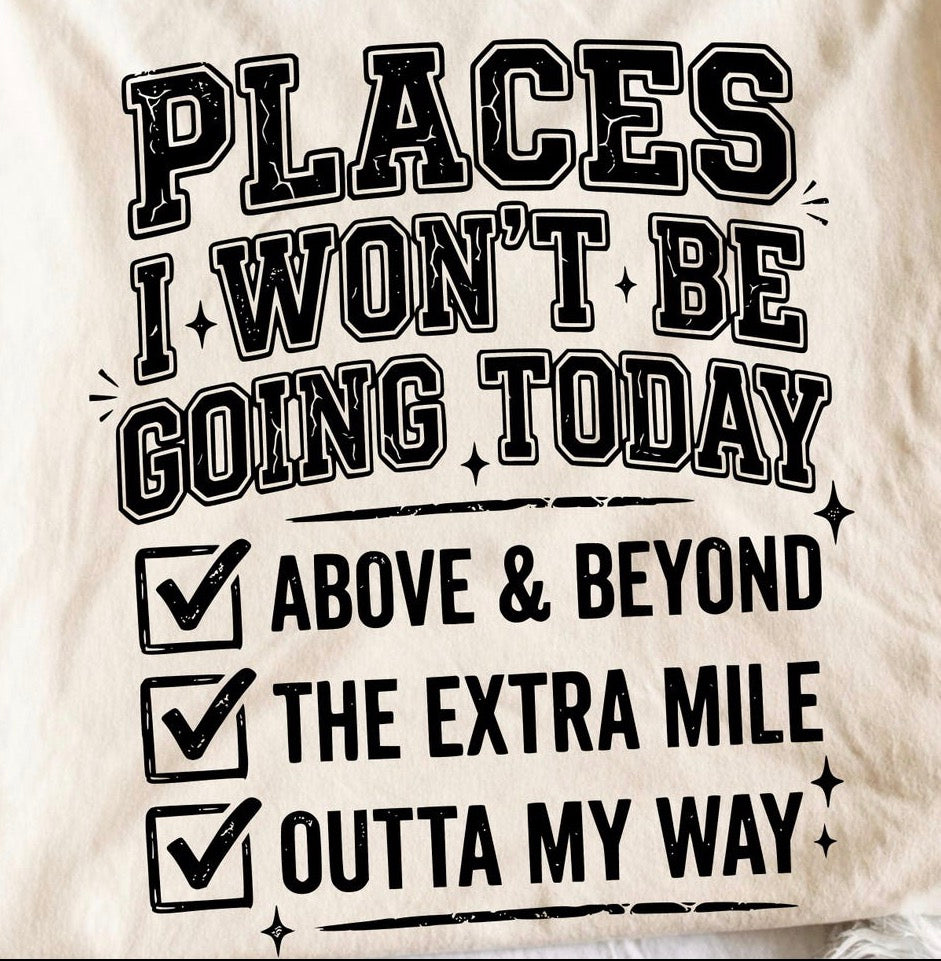 Places I won’t be going today DTF transfer