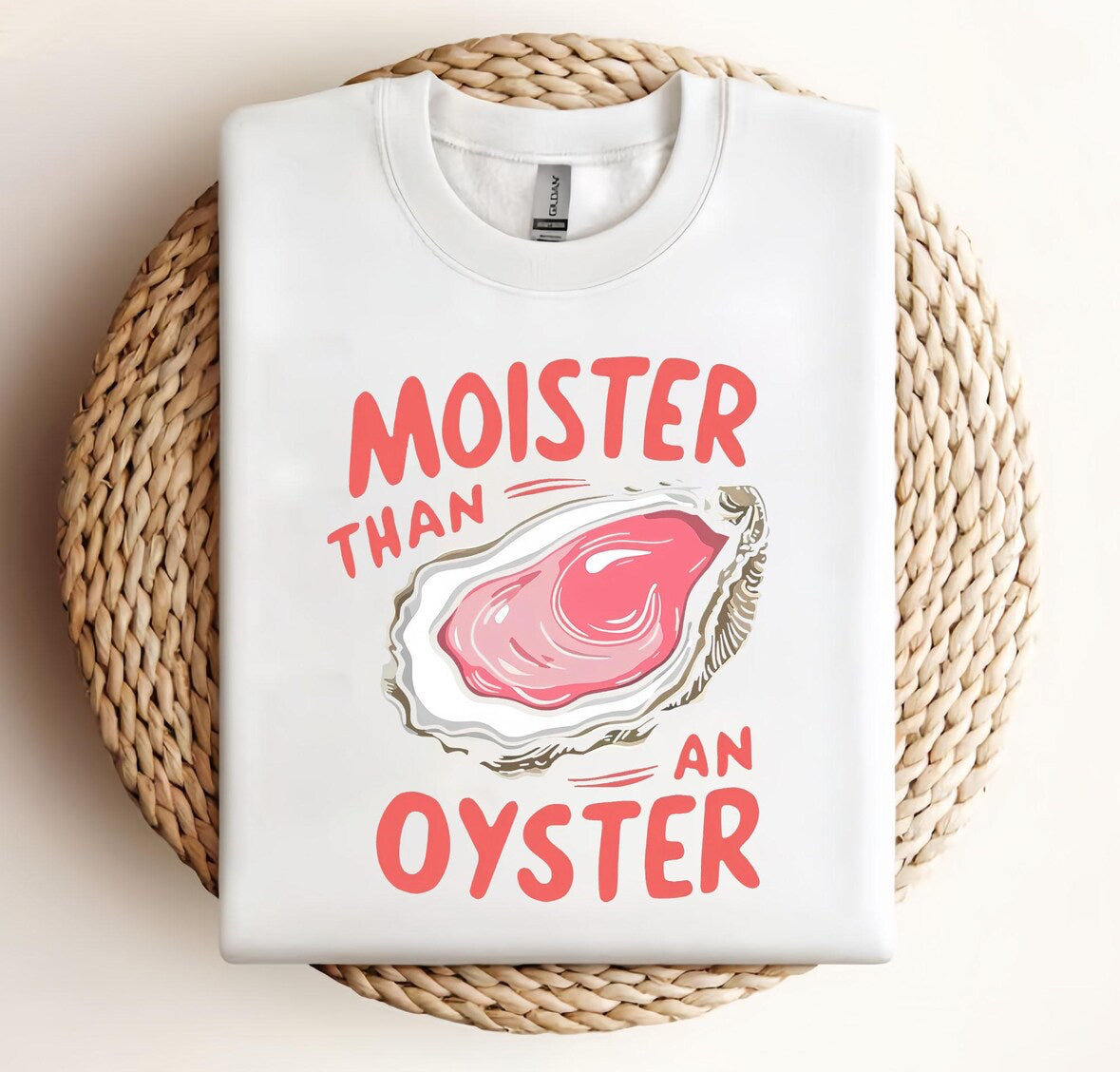 Moister than an Oyster DTF transfer
