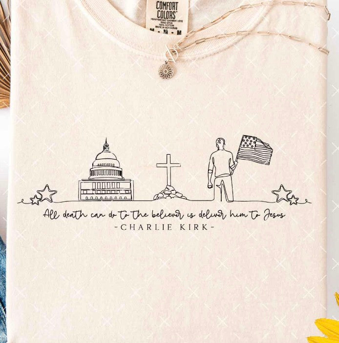 All death can do to the believer is deliver him to Jesus Charlie Kirk DTF Transfer