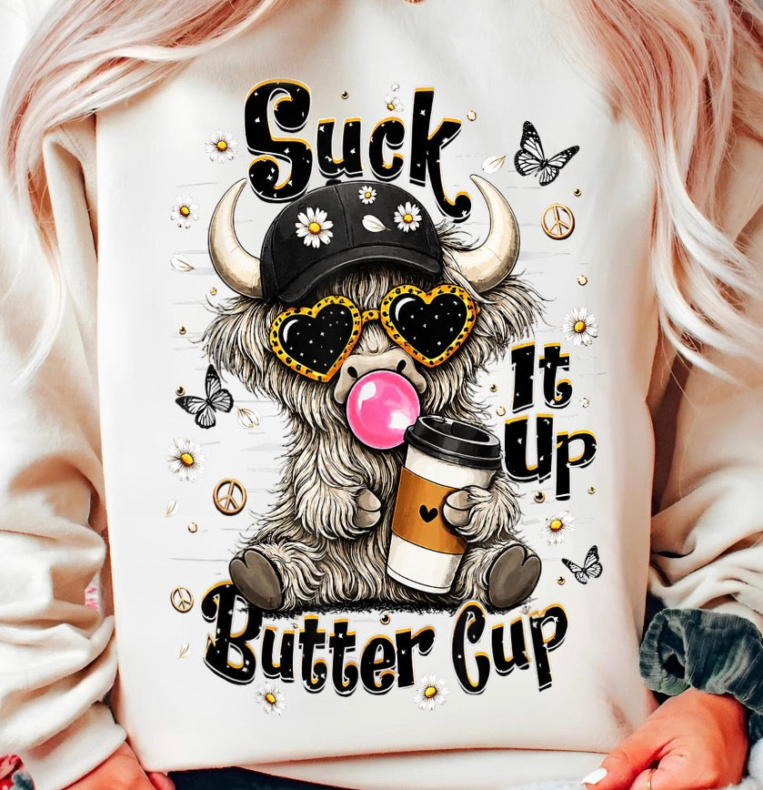 Suck it up butter cup DTF transfer