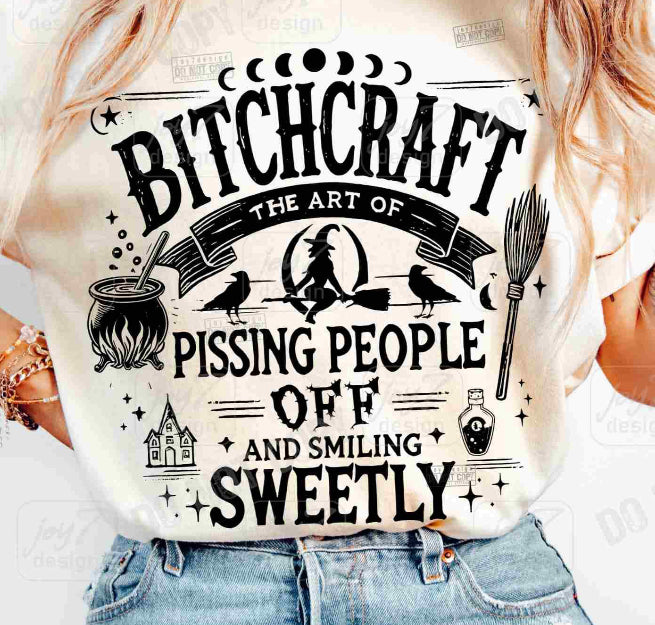 Bitchcraft the art of pissing people off DTF Transfer