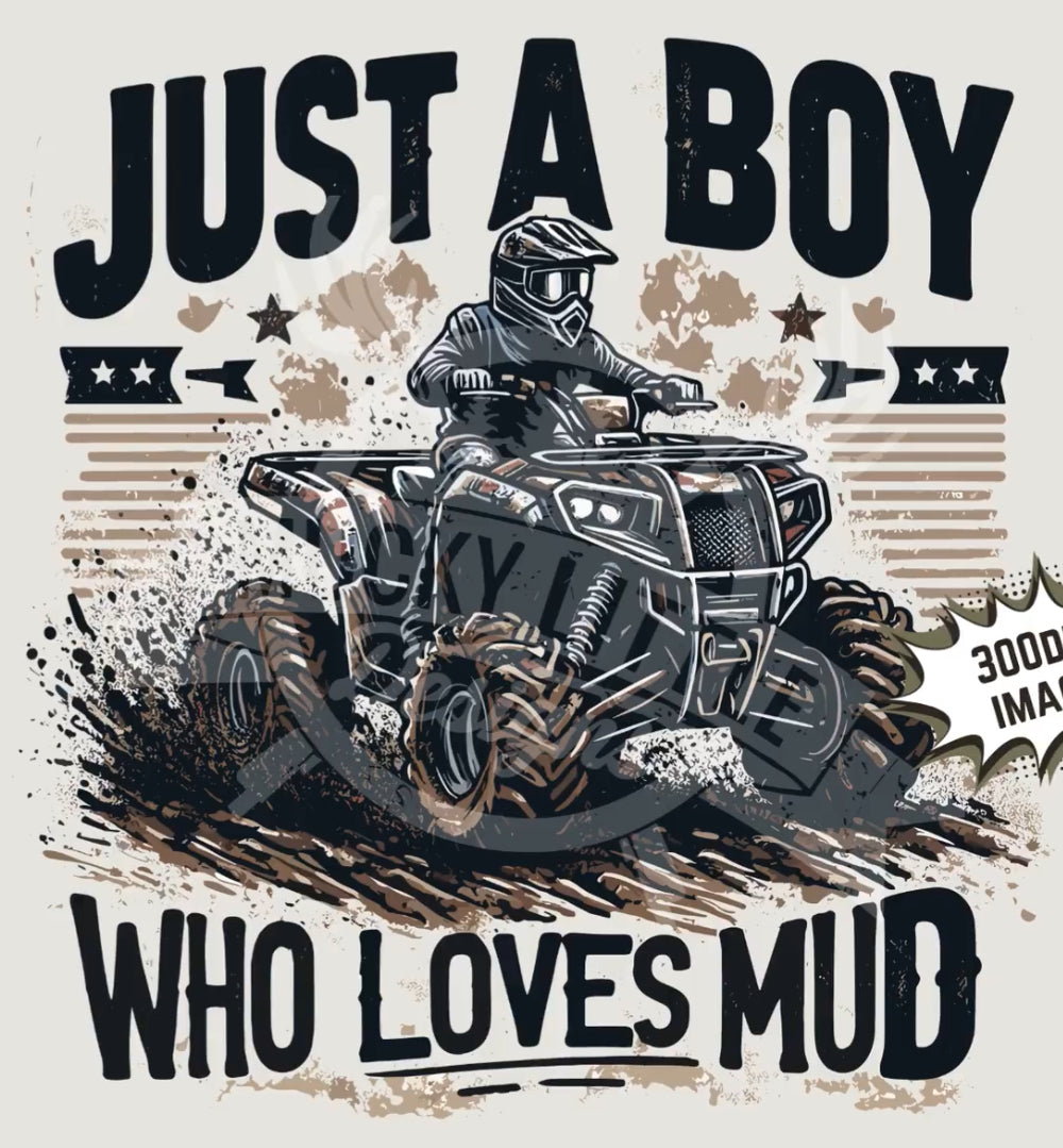 Just a boy who loves mud dtf transfer
