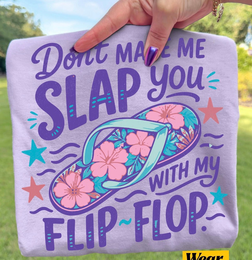 Dont make me slap you with my flip flop Dtf transfer