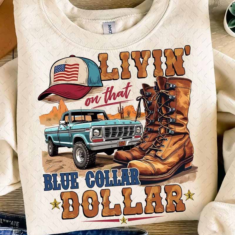 Livin' on that Blue Collar Dollar DTF Transfer