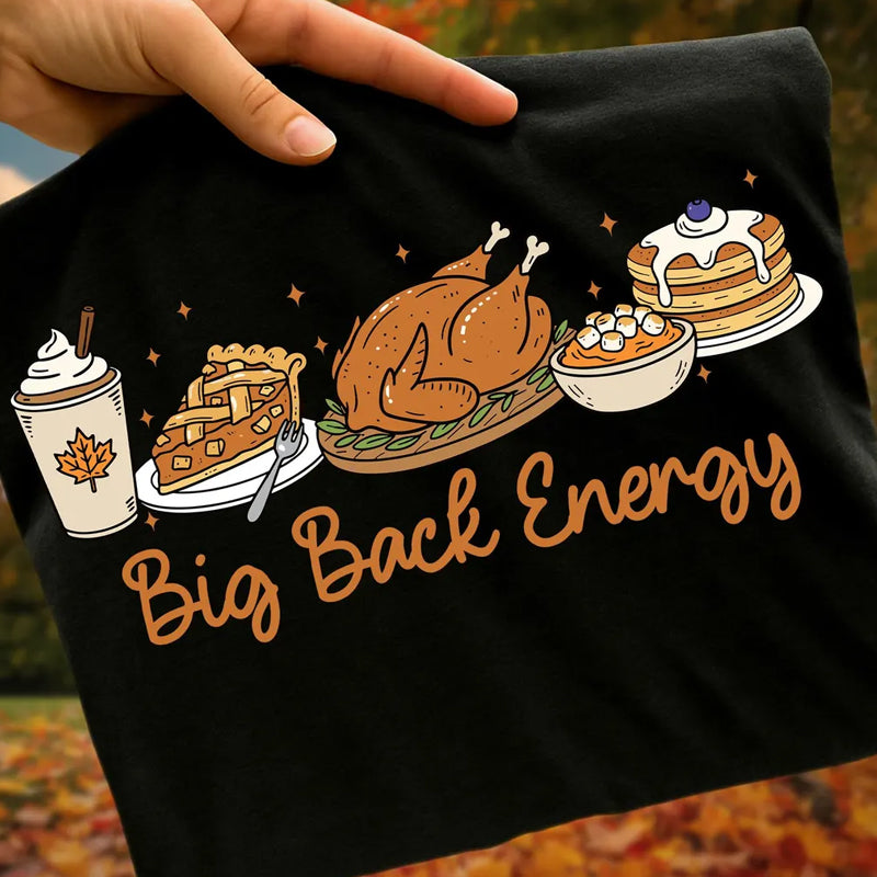 Big Back Energy Thanksgiving food DTF Transfer