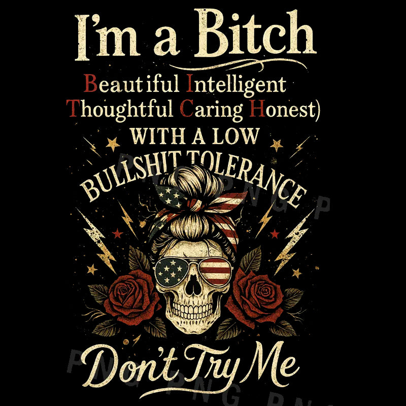 I&#39;m a Bitch DTF Transfer