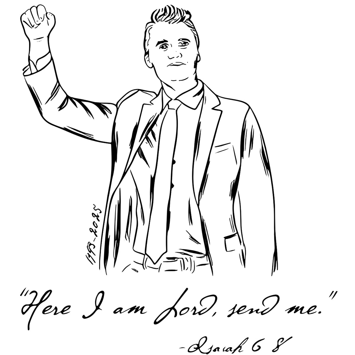 Here I am Lord Send Me Charlie Kirk DTF Transfer