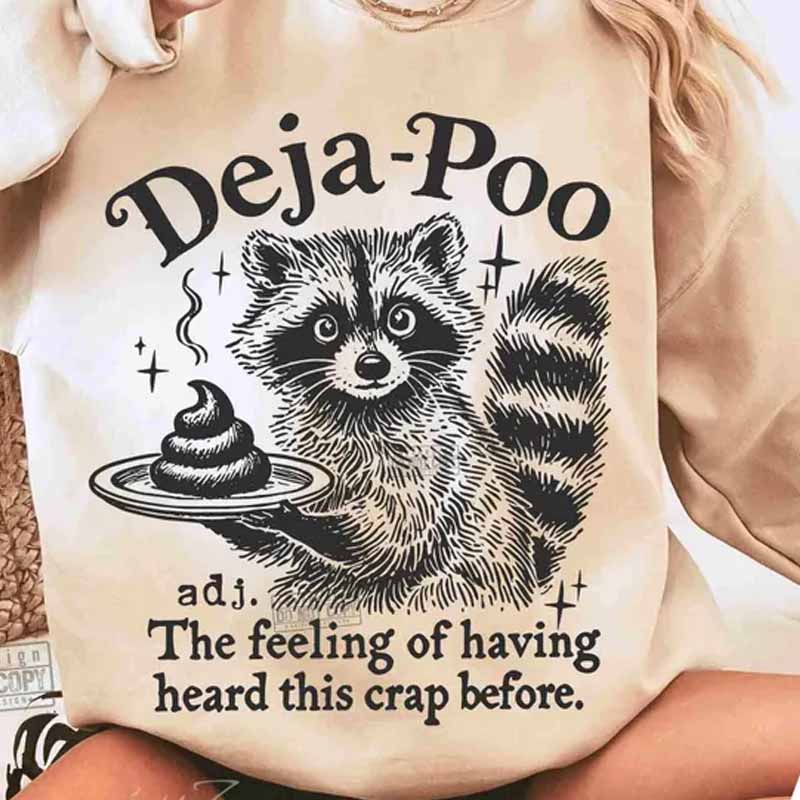 Deja-Poo The feeling of having heard this crap before DTF transfer