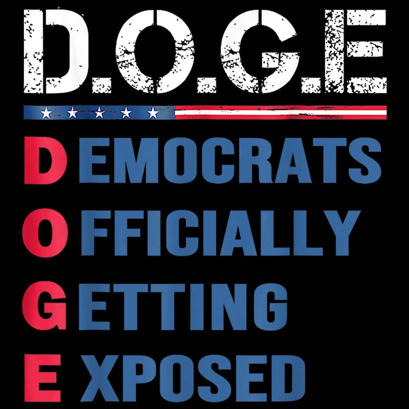 D.O.G.E. Democrats Officially Getting Exposed  DTF transfer