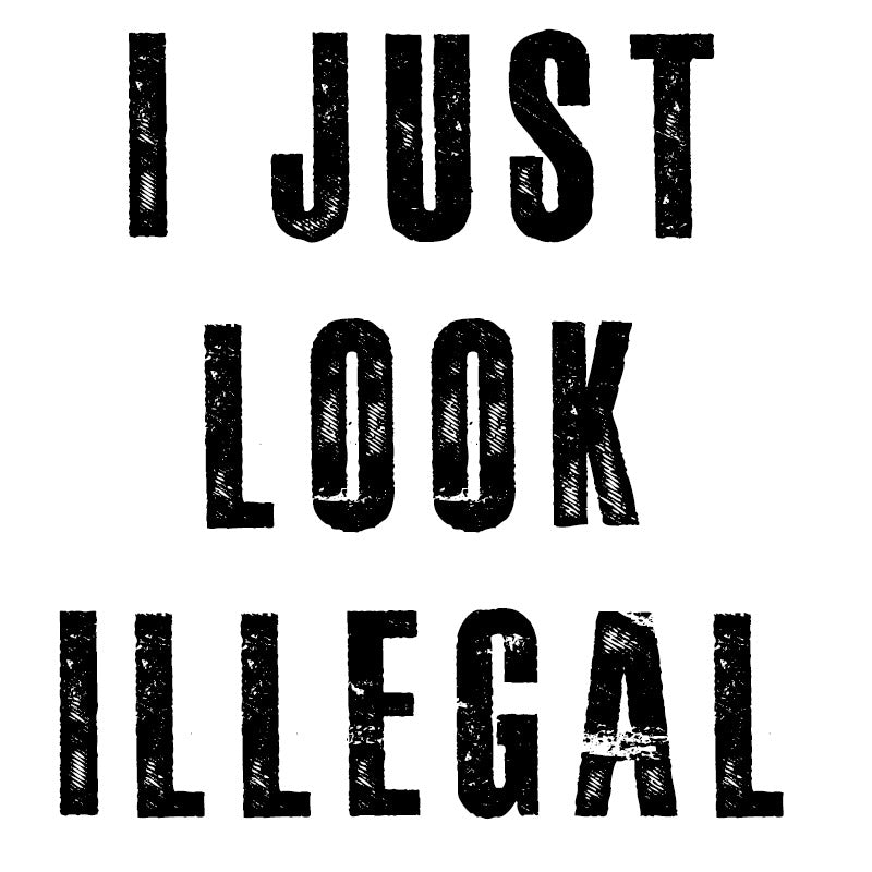 I Just Look Illegal DTF Transfer