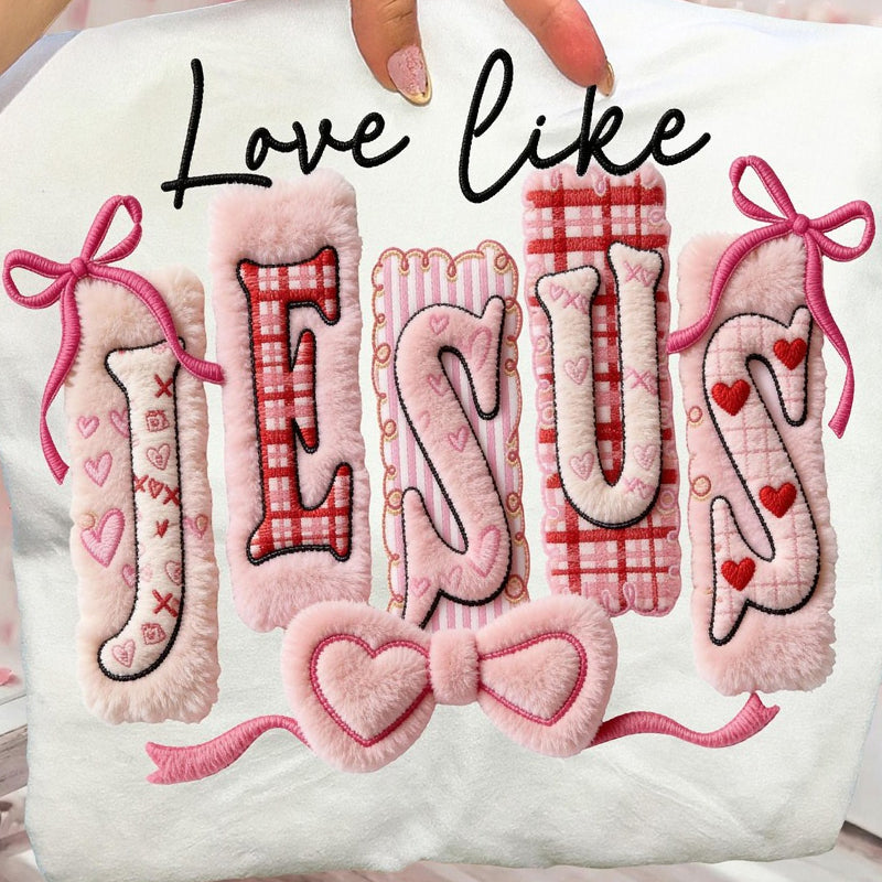 Love Like Jesus Fuzzy Faux Yarn DTF Transfer