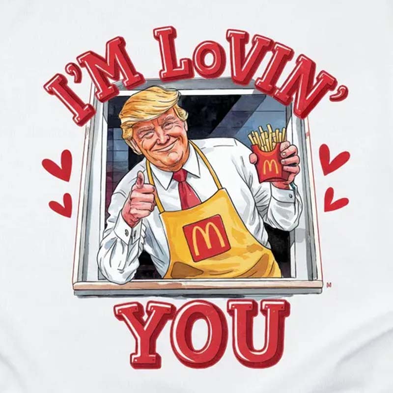 I&#39;m Lovin&#39; You Trump DTF Transfer