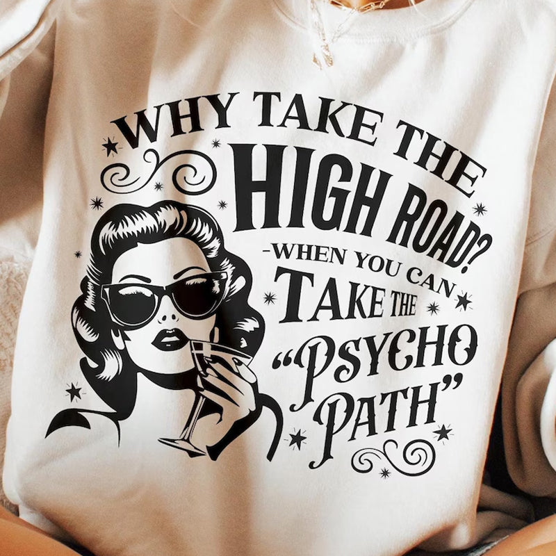 Why take the high road when you can take the PSYCHO PATH DTF transfer
