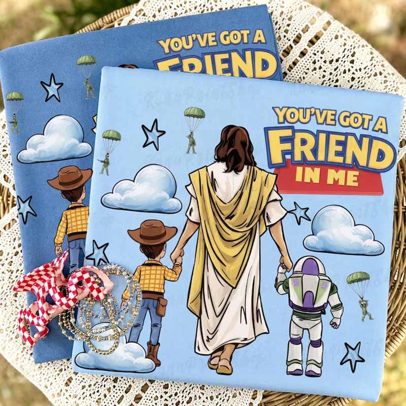 You've got a friend in me dtf transfer
