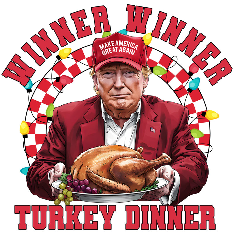 Trump Winner Winner Turkey Dinner Christmas Version DTF Transfer