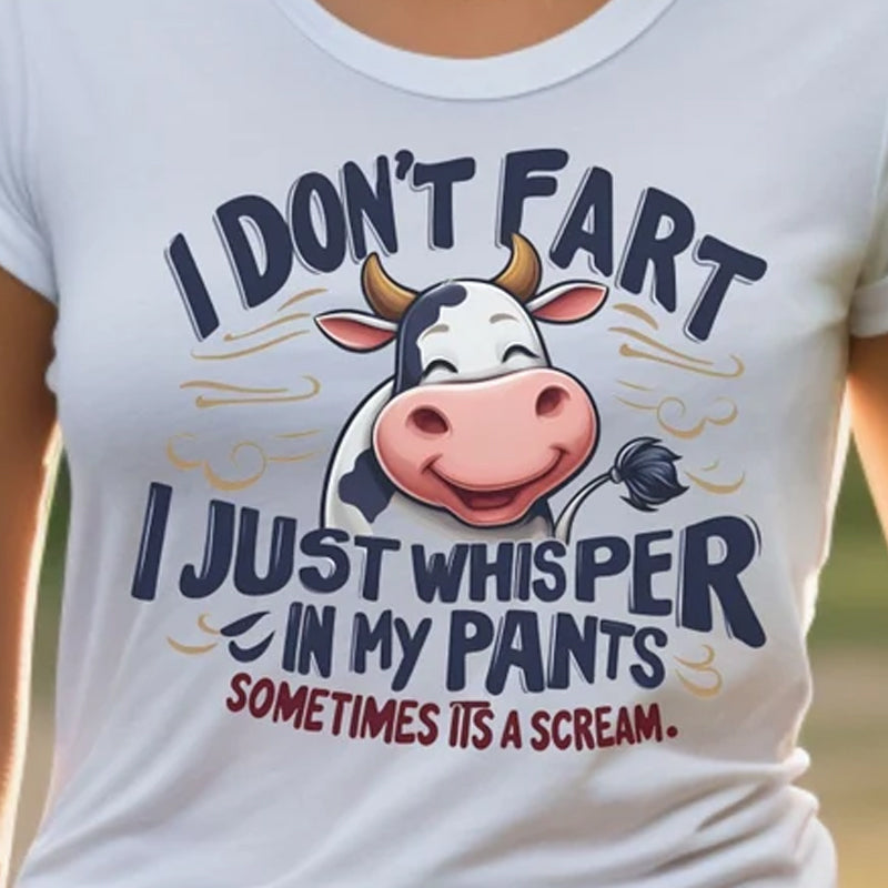 I don&#39;t fart I just whisper in my pants...sometimes its a scream! DTF transfer